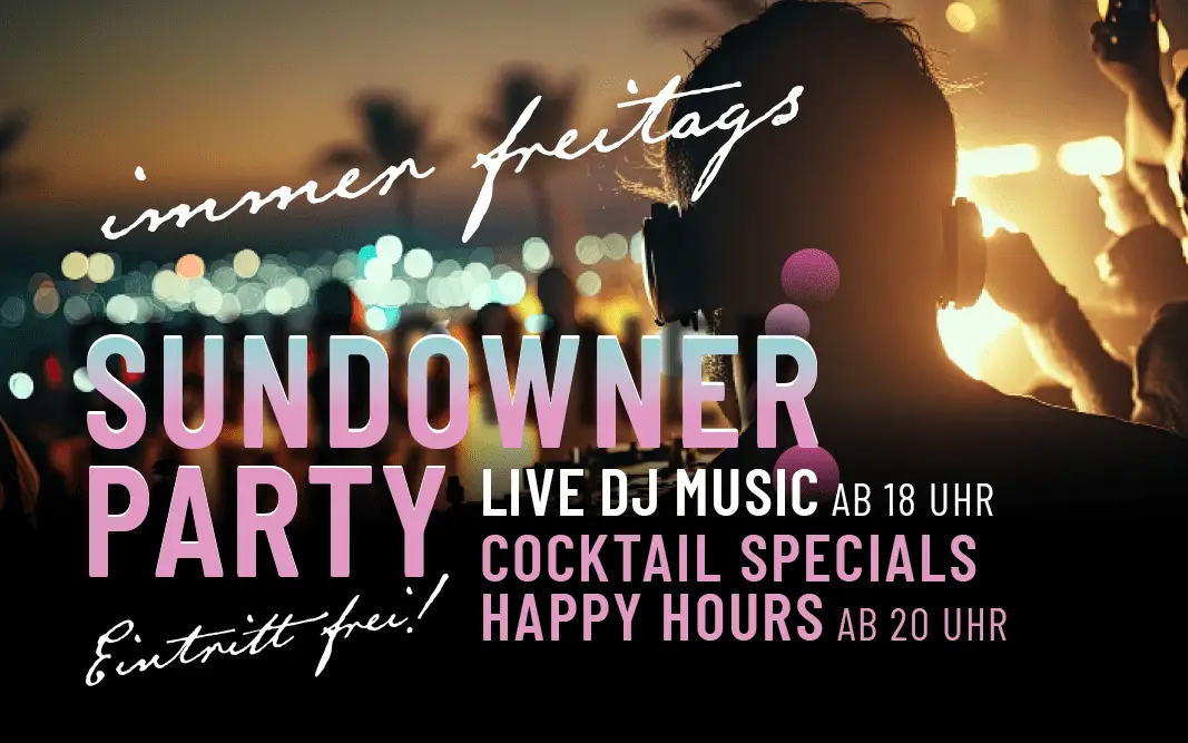 Read more about the article SUNDOWNER PARTY – Jeden Freitag! Juli/August